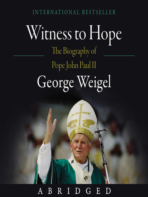 Title details for Witness to Hope by George Weigel - Available